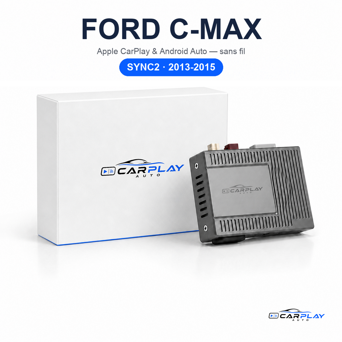 Boîtier CarPlay compatible avec Ford C-MAX SYNC2 [2013-2015]