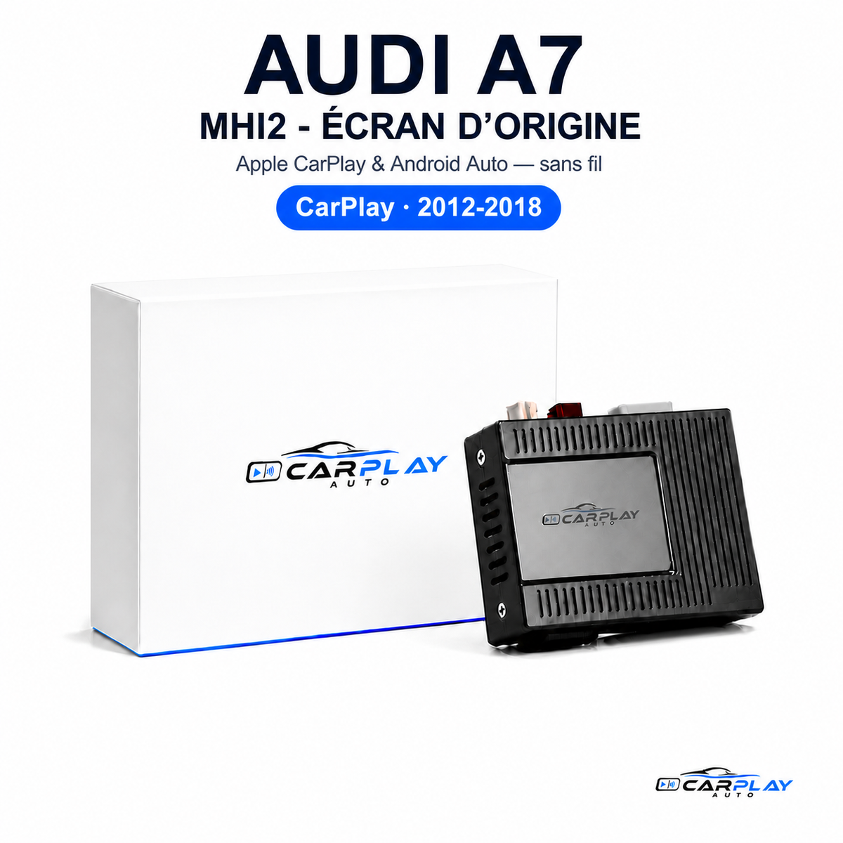 Boîtier CarPlay compatible avec Audi A7 [2012-2018] MHI2 - Écran d'origine