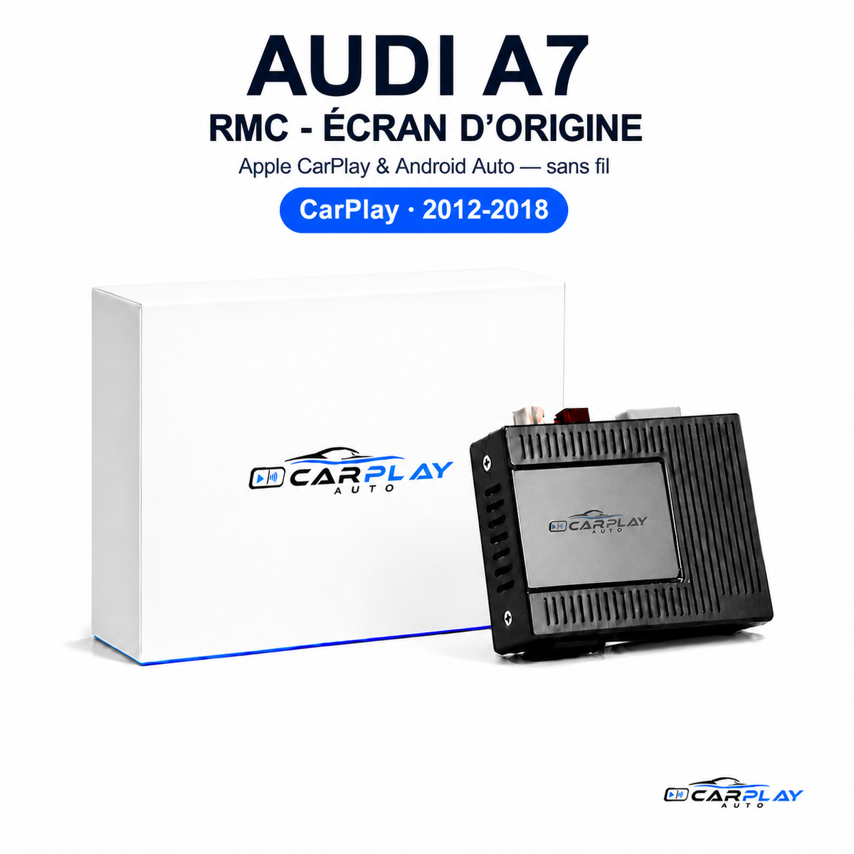 Boîtier CarPlay compatible avec Audi A7 [2012-2018] RMC - Écran d'origine