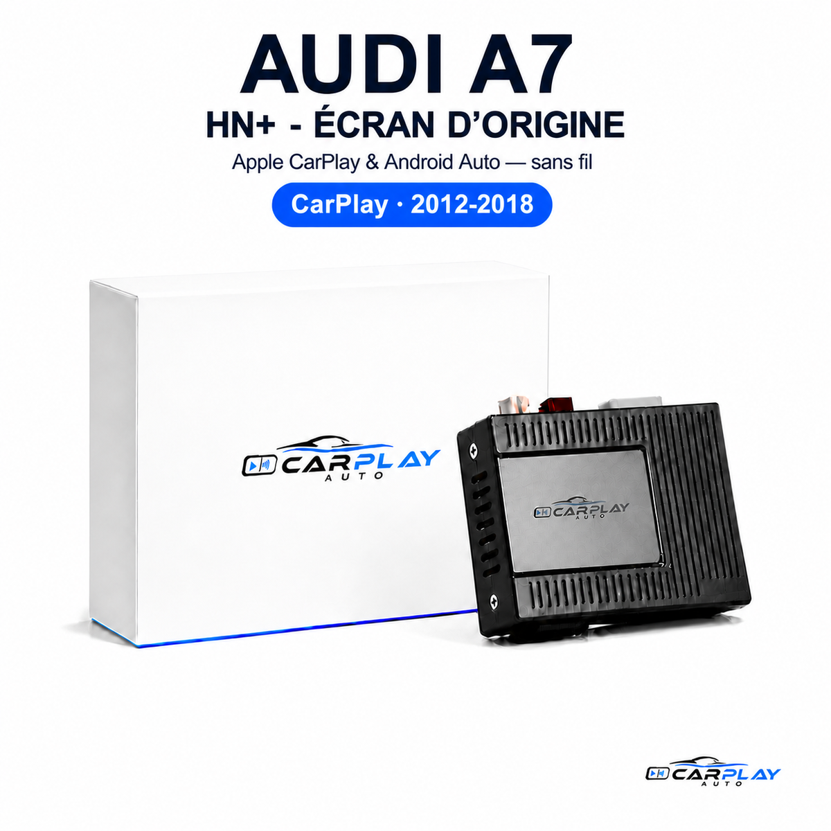 Boîtier CarPlay compatible avec Audi A7 [2012-2018] HN+ - Écran d'origine