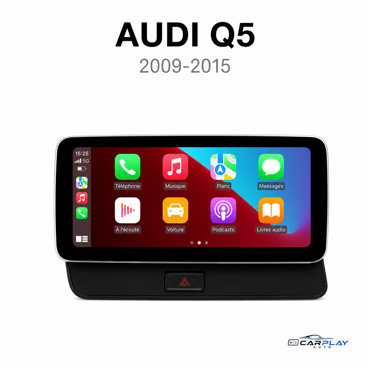 Écran CarPlay compatible avec Audi Q5 [2009-2015] - Sans GPS - Warning sous l'écran