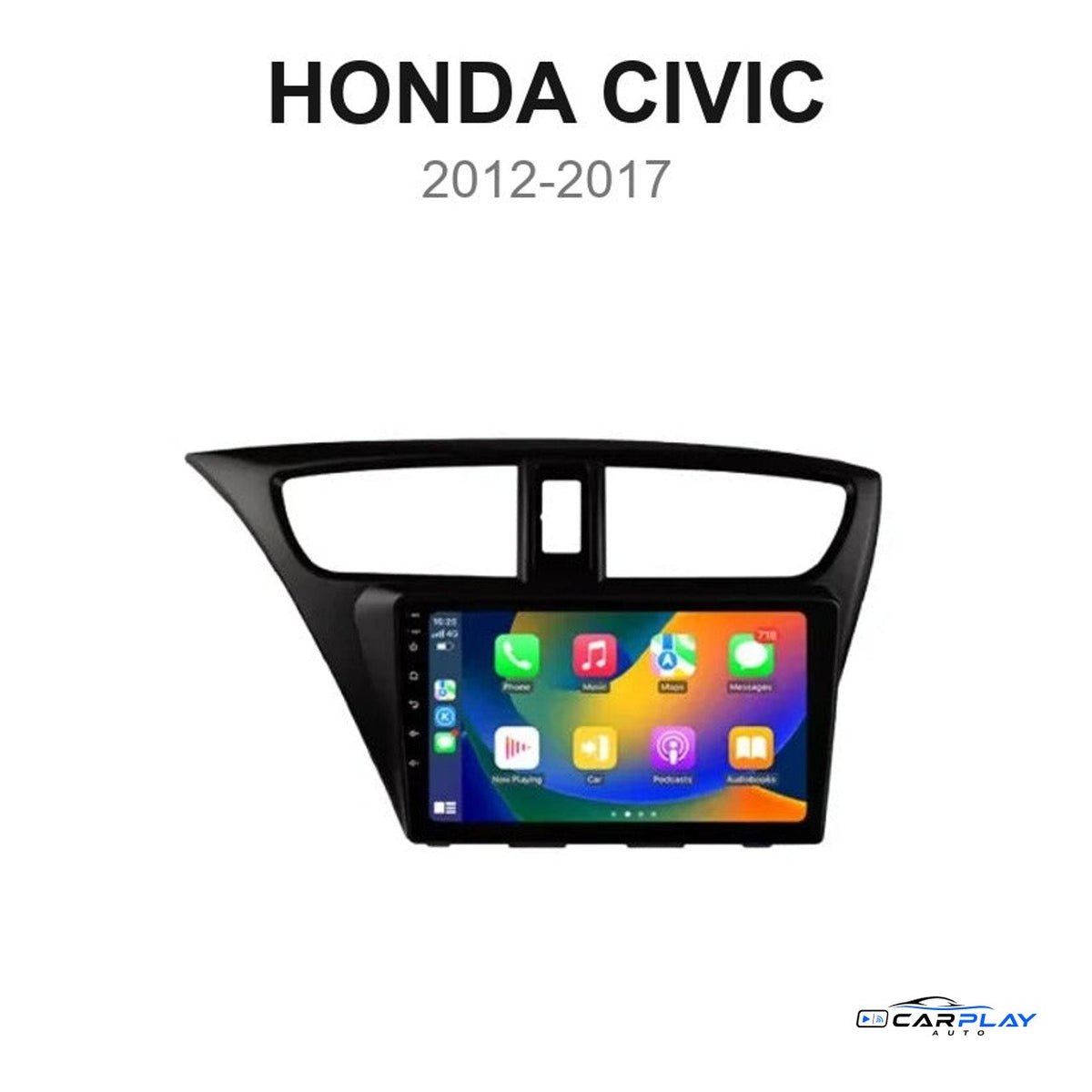 Écran CarPlay compatible avec Honda Civic [2012-2017] Sans GPS d'origine - Type A