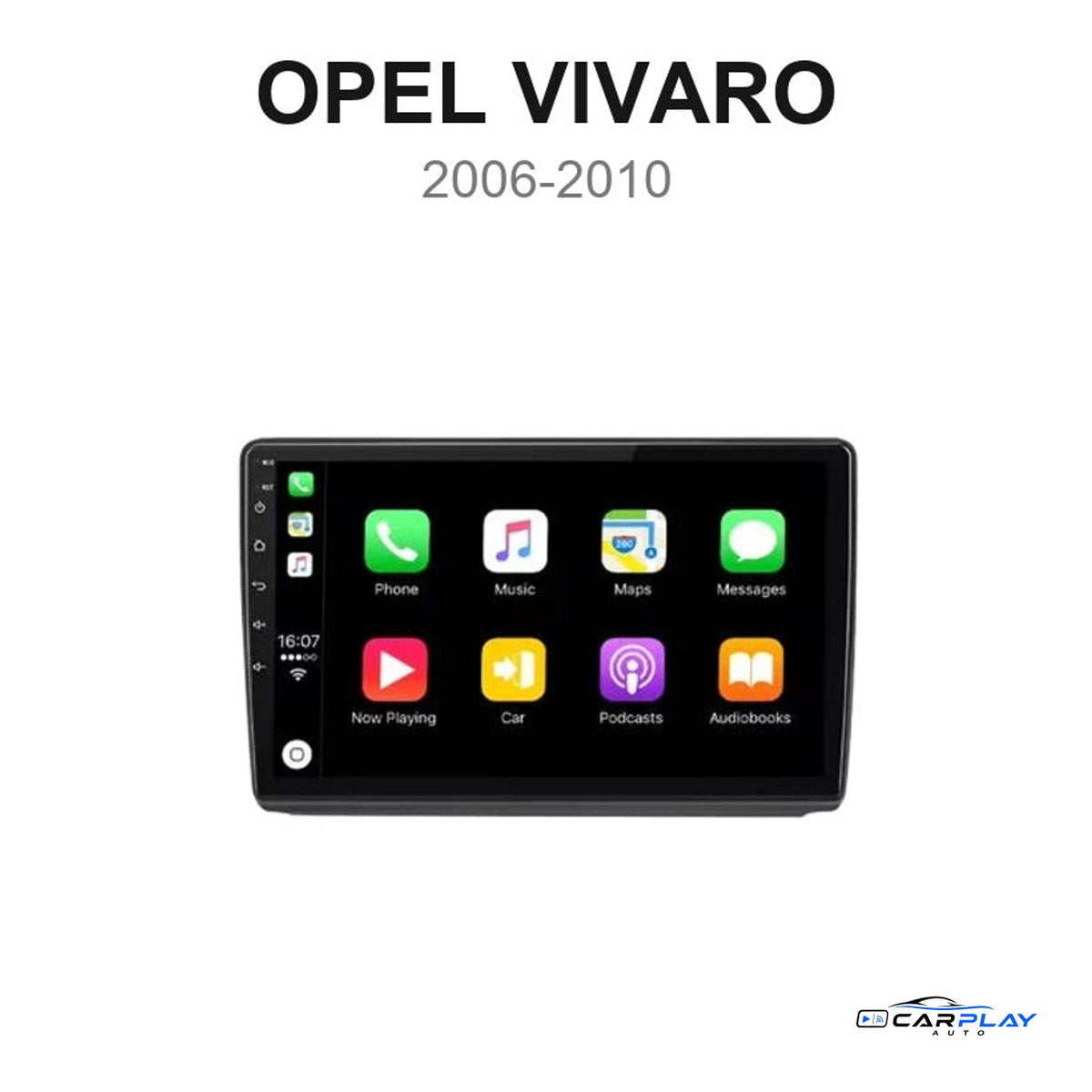 Écran CarPlay compatible avec Opel Vivaro [2006-2010] - GRAND ÉCRAN TACTILE